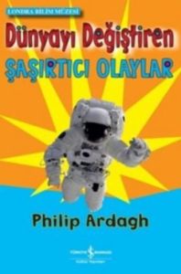 Dünyayı Değiştiren Şaşırtıcı Olaylar                                                                                                                                                                                                                           