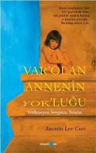 Var’olan Annenin Yok’luğu - Verilmeyen Sevginin Te                                                                                                                                                                                                             