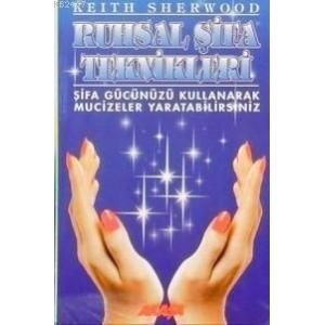 Ruhsal Şifa Teknikleri Şifa Gücünüzü Kullanarak Mu                                                                                                                                                                                                             