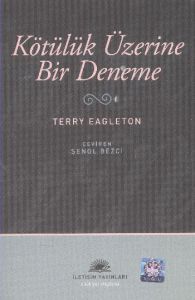 Kötülük Üzerine Bir Deneme                                                                                                                                                                                                                                     