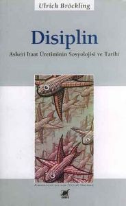 Disiplin Askeri İtaat Üretiminin Sosyolojisi ve Ta                                                                                                                                                                                                             