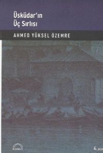 Üsküdar’ın Üç Sırlı’sı                                                                                                                                                                                                                                         