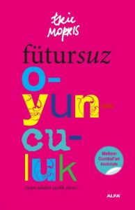 Fütursuz Oyunculuk                                                                                                                                                                                                                                             