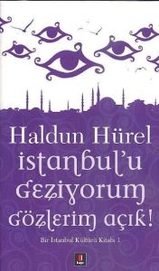İstanbul’u Geziyorum Gözlerim Açık                                                                                                                                                                                                                             