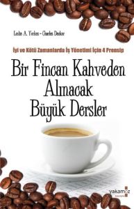 Bir Fincan Kahveden Alınacak Büyük Dersler                                                                                                                                                                                                                     