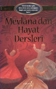 Mevlana’dan Hayat Dersleri                                                                                                                                                                                                                                     