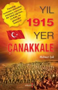 Yıl 1915 Yer Çanakkale                                                                                                                                                                                                                                         