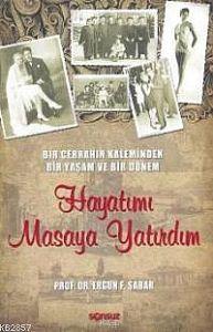 Hayatımı Masaya Yatırdım                                                                                                                                                                                                                                       