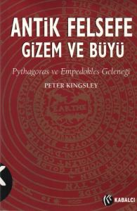 Antik Felsefe Gizem ve Büyü Pythagoras ve Empedokl                                                                                                                                                                                                             