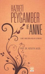 Hazreti Peygamber ve Anne                                                                                                                                                                                                                                      