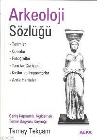 Arkeoloji Sözlüğü                                                                                                                                                                                                                                              