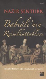 Babıali’nin Reis’ül Küttabları                                                                                                                                                                                                                                 