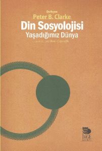 Din Sosyolojisi - Yaşadığımız Dünya                                                                                                                                                                                                                            