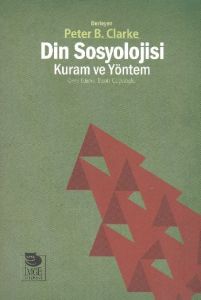 Din Sosyolojisi - Kuram ve Yöntem                                                                                                                                                                                                                              