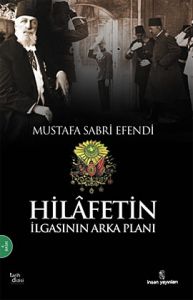 Hilafetin İlgasının Arkaplanı                                                                                                                                                                                                                                  