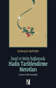 İsnad ve Metin Bağlamında Hadis Tarihlendirme Meto                                                                                                                                                                                                             