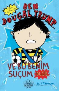 Ben Dougal Trump ve Bu Benim Suçum Değil                                                                                                                                                                                                                       