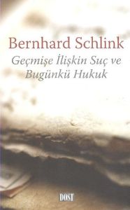 Geçmişe İlişkin Suç ve Bugünkü Hukuk                                                                                                                                                                                                                           