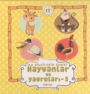 İlk Bilgilerim Serisi 12. Kitap - Hayvanlar ve Yav                                                                                                                                                                                                             