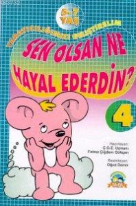 Yaratıcılığımızı Geliştirelim - 4 Sen Olsan Ne Hay                                                                                                                                                                                                             