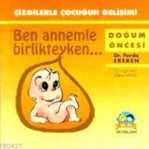 Ben Annemle Birlikteyken... Doğum Öncesi Çizgilerl                                                                                                                                                                                                             