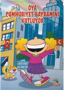 Oya Cumhuriyet Bayramını Kutluyor                                                                                                                                                                                                                              