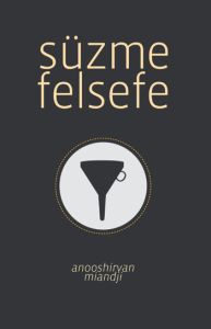 Süzme Felsefe                                                                                                                                                                                                                                                  