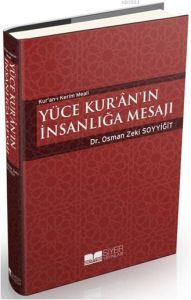 Yüce Kur’an’ın İnsanlığa Mesajı                                                                                                                                                                                                                                