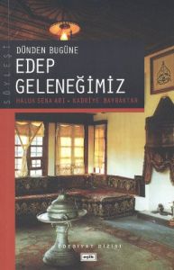 Dünden Bugüne Edep Geleneğimiz                                                                                                                                                                                                                                 