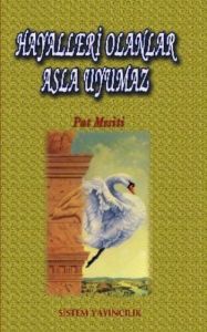 Hayalleri Olanlar Asla Uyumaz                                                                                                                                                                                                                                  