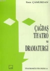 Çağdaş Tiyatro ve Dramaturgi                                                                                                                                                                                                                                   