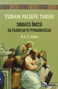 Yunan Felsefe Tarihi 1 Sokrates Öncesi İlk Filozof                                                                                                                                                                                                             