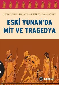 Eski Yunan’da Mit ve Tragedya                                                                                                                                                                                                                                  