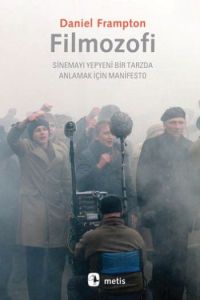 Filmozofi: Sinemayı Yepyeni Bir Tarzda Anlamak İçi                                                                                                                                                                                                             