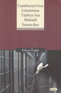 Cumhuriyet’ten Günümüze Türkiye’nin Muhalif Sanat                                                                                                                                                                                                              