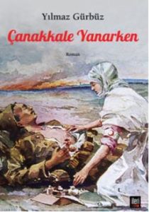 Çanakkale Yanarken                                                                                                                                                                                                                                             
