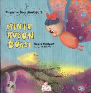 Pırpır’ın Dua Günlüğü 5 - Minik Kuşun Duası                                                                                                                                                                                                                    