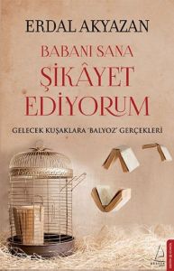 Babanı Sana Şikayet Ediyorum                                                                                                                                                                                                                                   