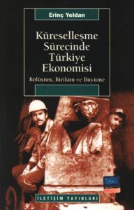Küreselleşme Sürecinde Türkiye Ekonomisi                                                                                                                                                                                                                       