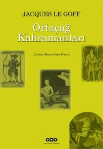 Ortaçağ’ın Kahramanları İle Mucizeler                                                                                                                                                                                                                          
