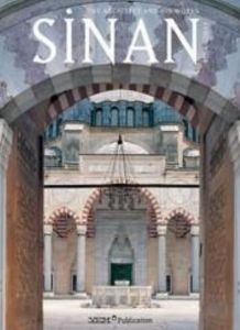 Sinan The Architect and His Works                                                                                                                                                                                                                              