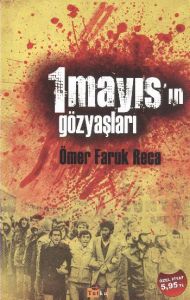 1 Mayıs’ın Gözyaşları                                                                                                                                                                                                                                          