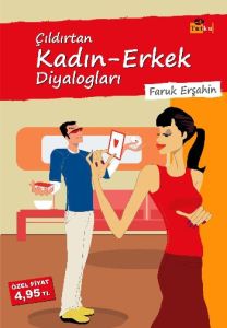 Çıldırtan Kadın - Erkek Diyalogları                                                                                                                                                                                                                            