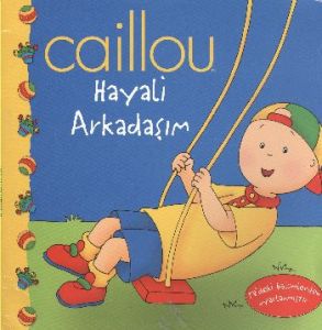 CAİLLOU HİKAYE KİTABI - HAYALİ ARKADAŞIM                                                                                                                                                                                                                       