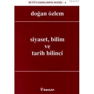 Siyaset, Bilim ve Tarih Bilinci                                                                                                                                                                                                                                