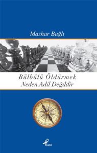 Bülbülü Öldürmek Neden Adil Değildir                                                                                                                                                                                                                           