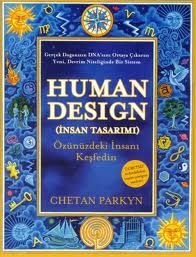 Human Design  - İnsan Tasarımı                                                                                                                                                                                                                                 