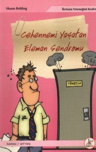Cehennemi Yaşatan Eleman Sendromu                                                                                                                                                                                                                              