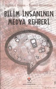 Bilim İnsanının Medya Rehberi (Ciltli)                                                                                                                                                                                                                         