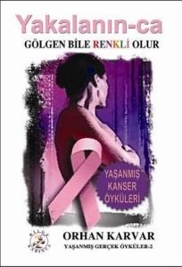 Yakalanın-ca Gölgen Bile Renkli Olur                                                                                                                                                                                                                           